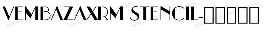 VEMBAZAXRM STENCIL字体转换